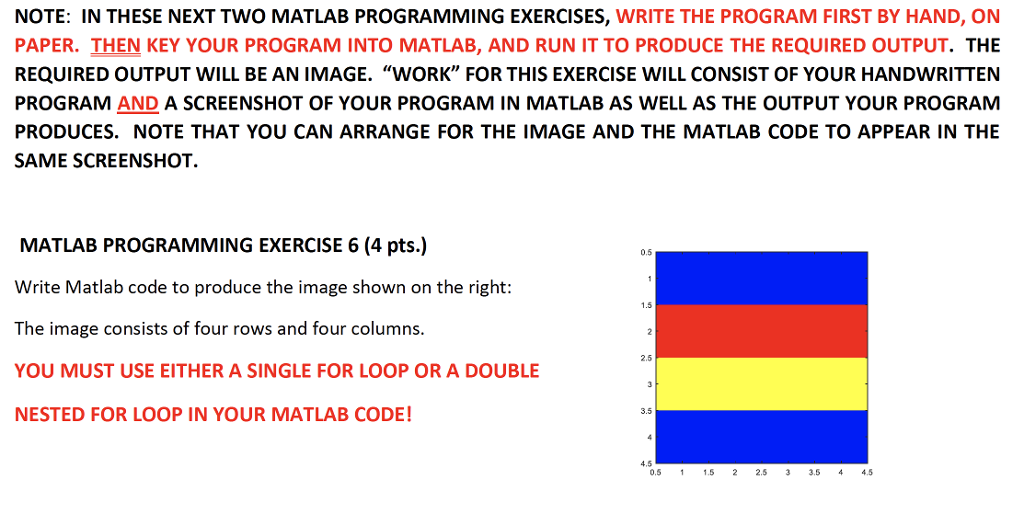  NOTE: IN THESE NEXT TWO MATLAB PROGRAMMING EXERCISES, WRITE THE PROGRAM