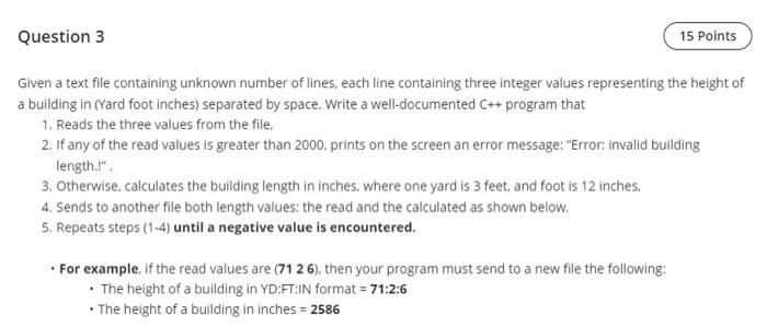 Solve the problem with C++ language? Question 3 15 Points Given a