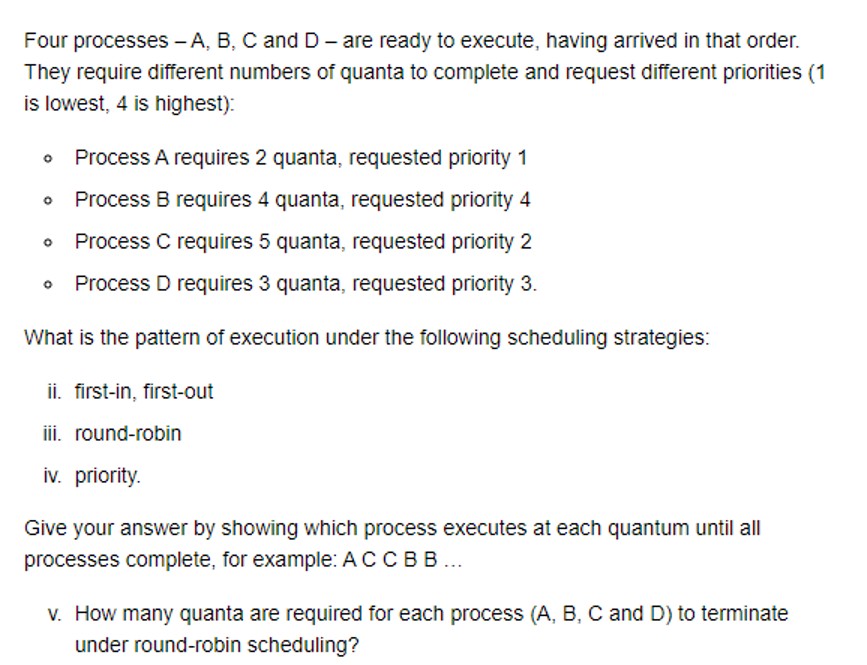  Four processes - A, B, C and D - are ready