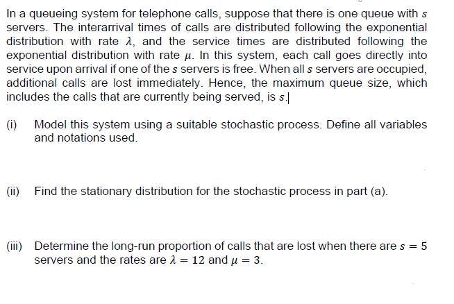  In a queueing system for telephone calls, suppose that there is