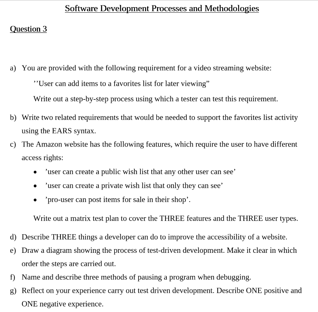  Software Development Processes and Methodologies Question 3 a) You are provided