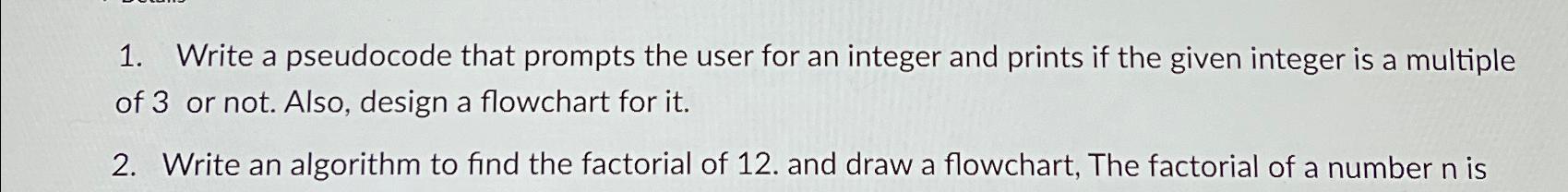 Write a pseudocode that prompts the user for an integer and