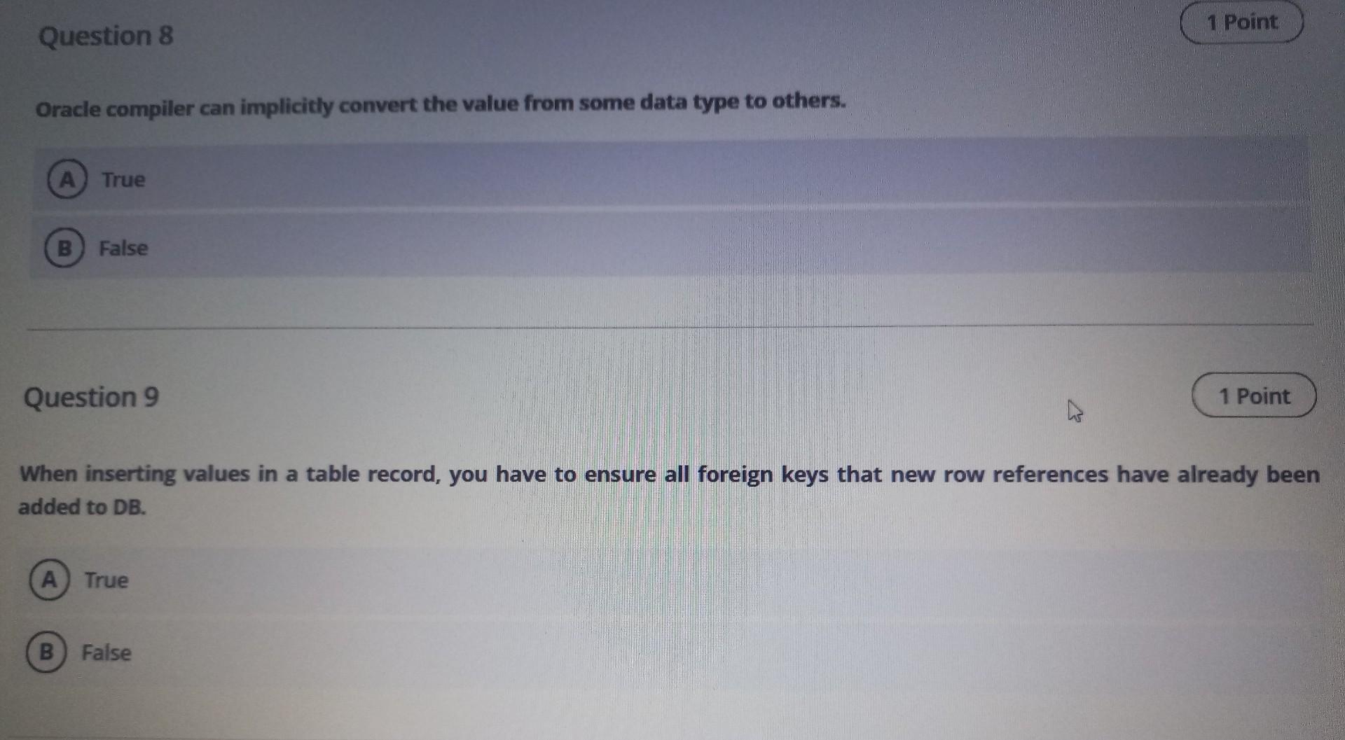 1 Point Question 8 Oracle compiler can implicitly convert the value