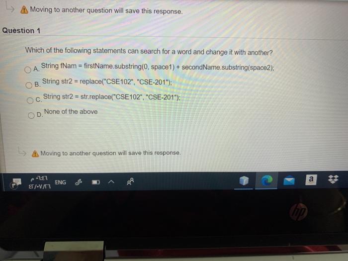  A Moving to another question will save this response. Question 1