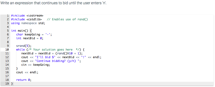 Write an expression that continues to bid until the user enters