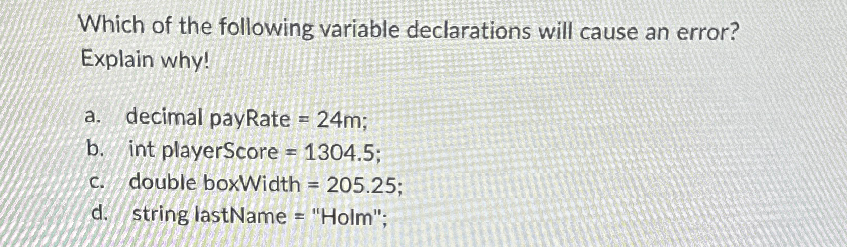  Which of the following variable declarations will cause an error? Explain