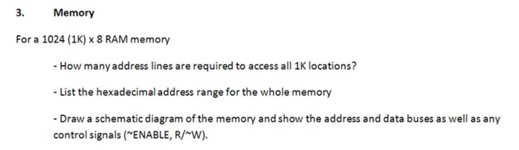 3. Memory For a 1024 (1K) x 8 RAM memory -How