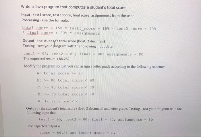  Write a Java program that computes a student's total score. Input