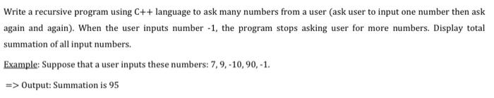  Write a recursive program using C++ language to ask many numbers