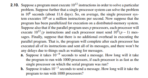  2.10. Suppose a program must execute 1012 instructions in order to
