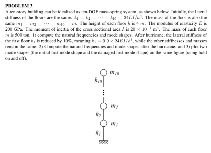 Please solve this problem using Matlab. PROBLEM 3 A ten-story building can