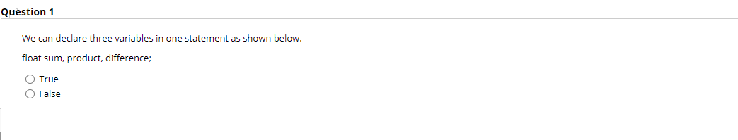  Question 1 We can declare three variables in one statement as