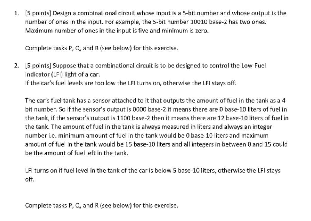  1. [5 points] Design a combinational circuit whose input is a