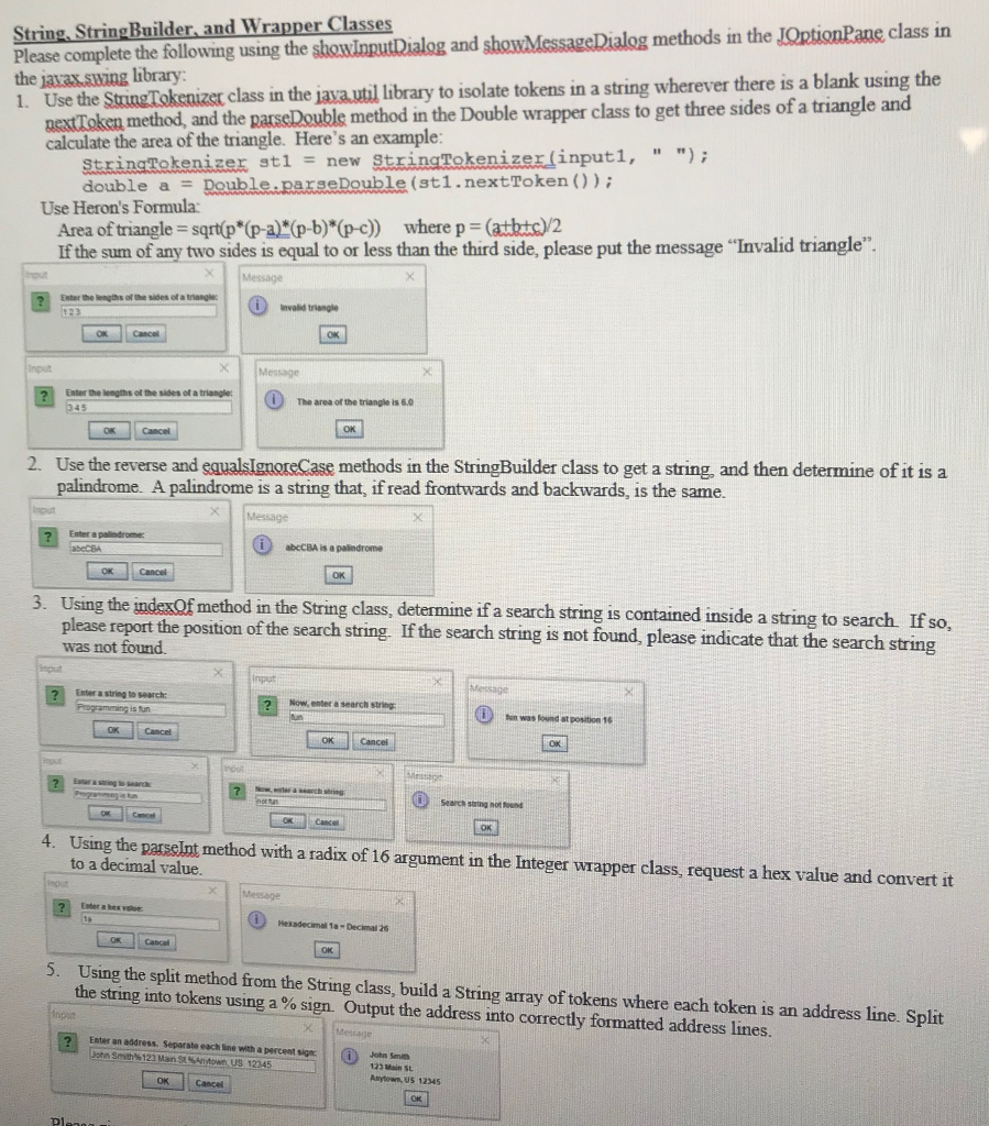 Please complete the following using the showInputDialog and showMessageDialog methods in the