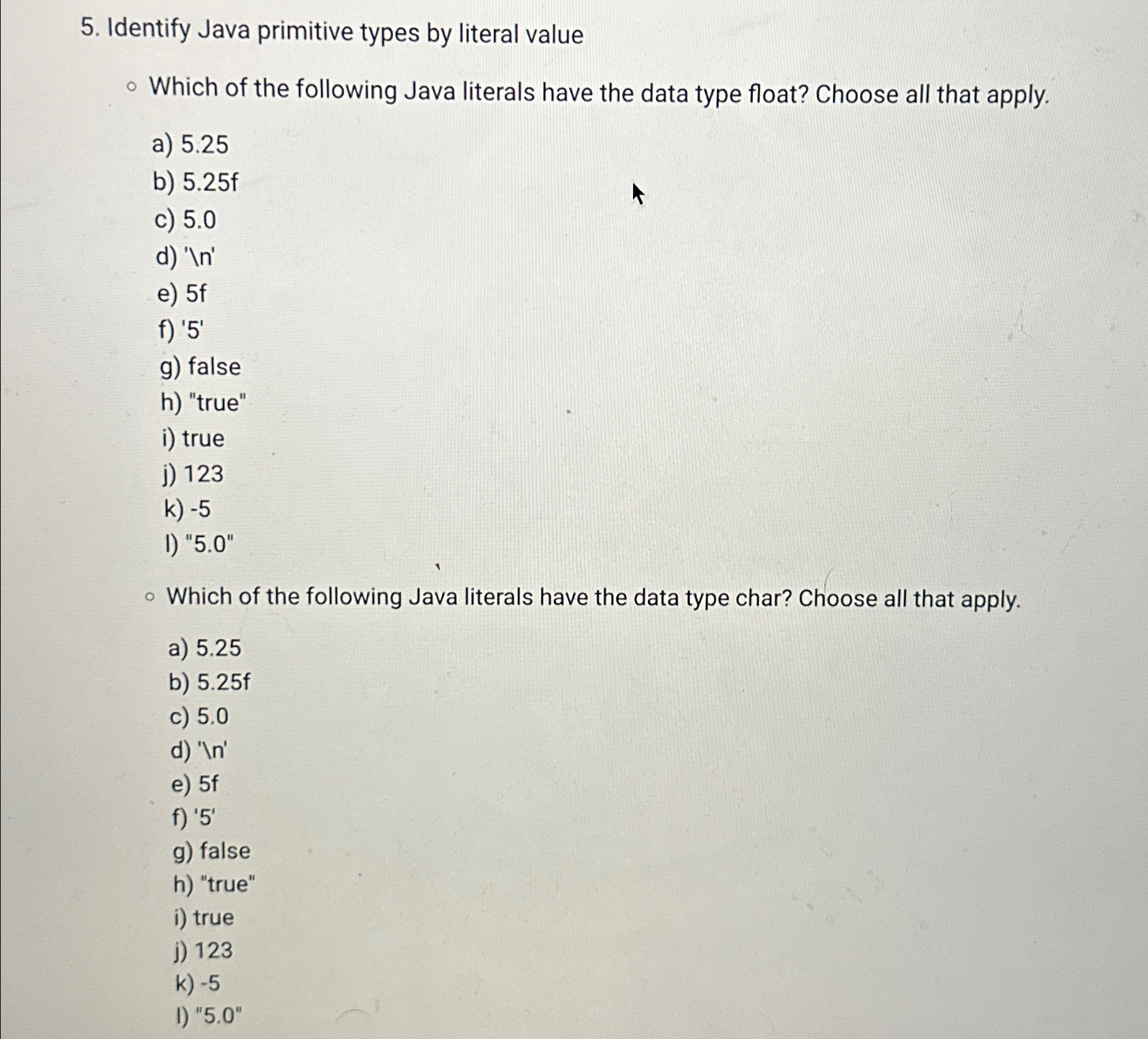  Identify Java primitive types by literal value Which of the following