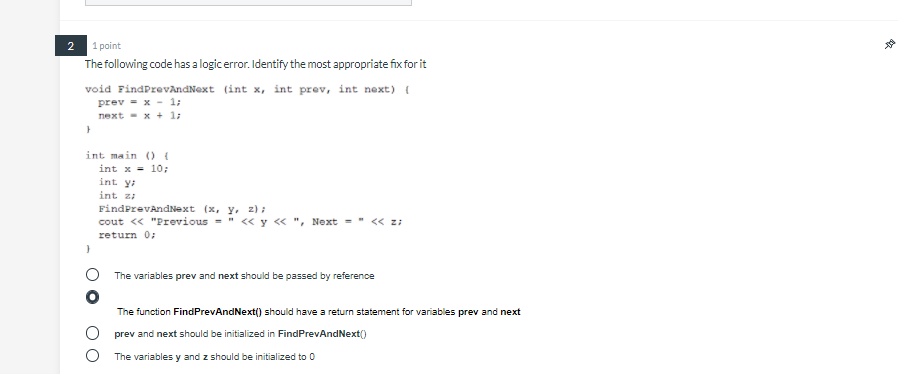 2 1 point The following code has a logicerror. Identify the