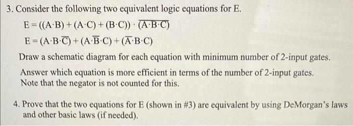  3. Consider the following two equivalent logic equations for E. E
