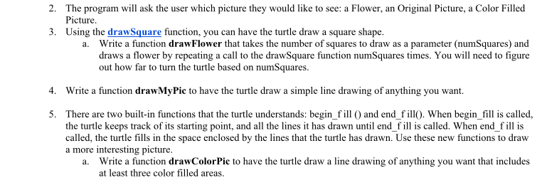 Turtle Graphics Python - For the flower: - Change the shape of