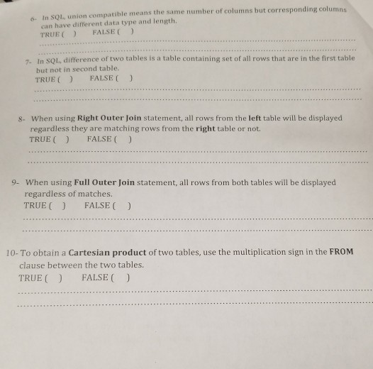  database question 6- In SQl, union compatible means the same number
