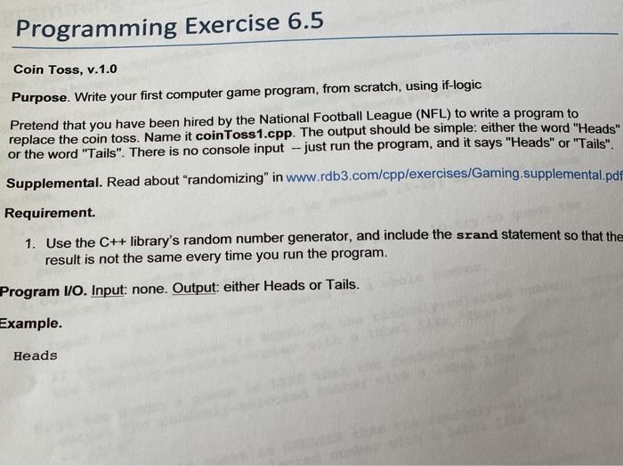  Programming Exercise 6.5 Coin Toss, v.1.0 Purpose. Write your first computer