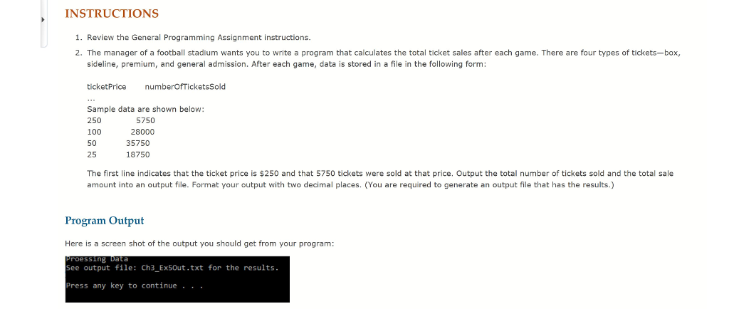 In C++ INSTRUCTIONS 1. Review the General Programming Assignment instructions. 2. The