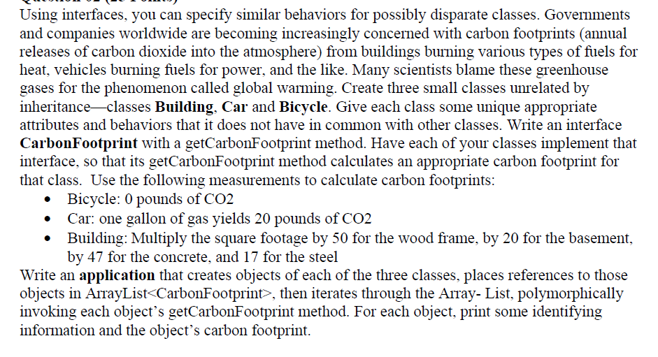 In JAVA Using interfaces, you can specify similar behaviors for possibly disparate