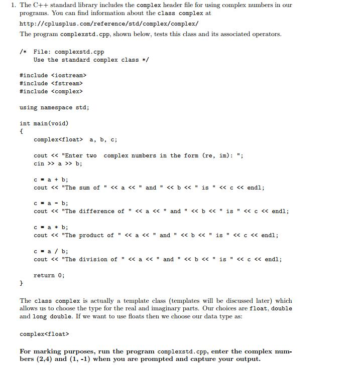  1. The C++ standard library includes the complex header file for