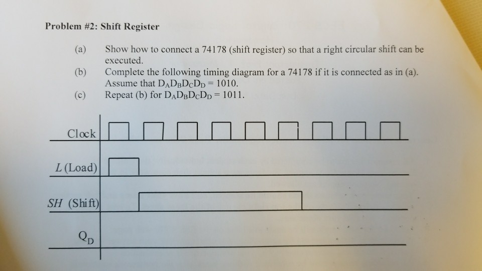  Problem #2: Shift Register (a) Show how to connect a 74178