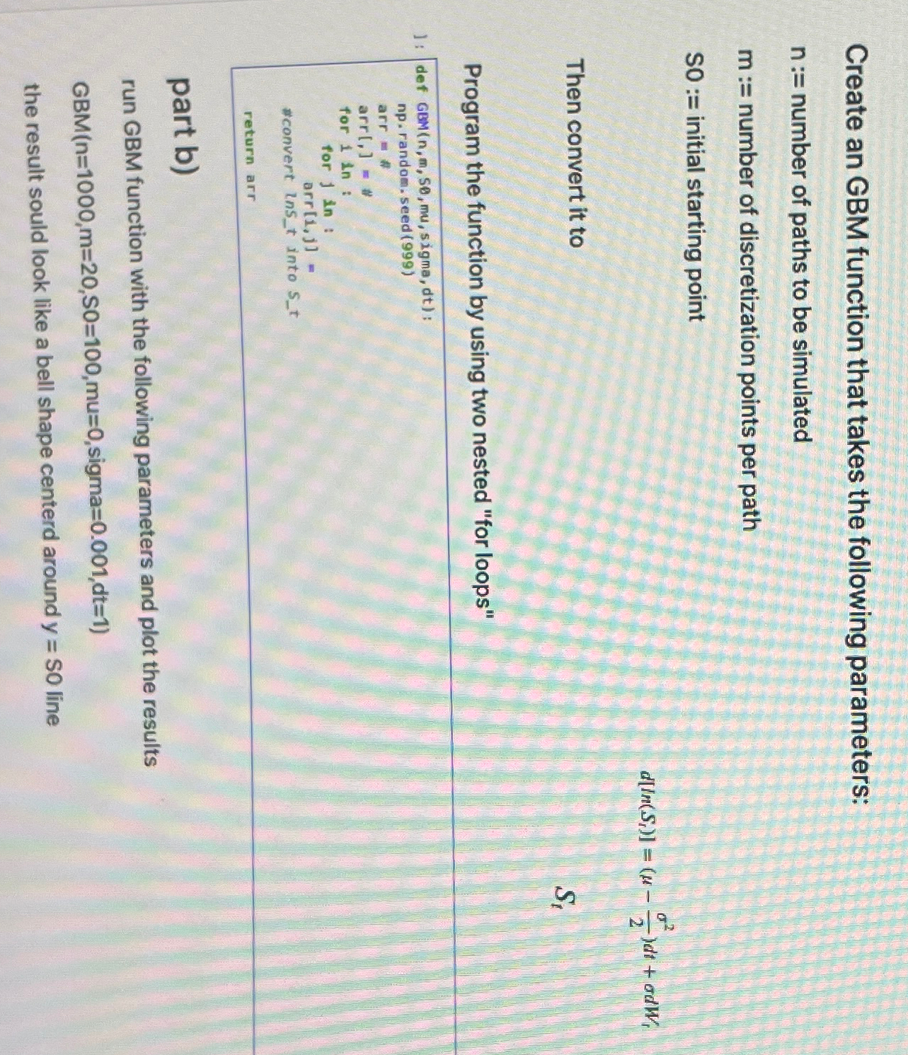  Create an GBM function that takes the following parameters: n:= number