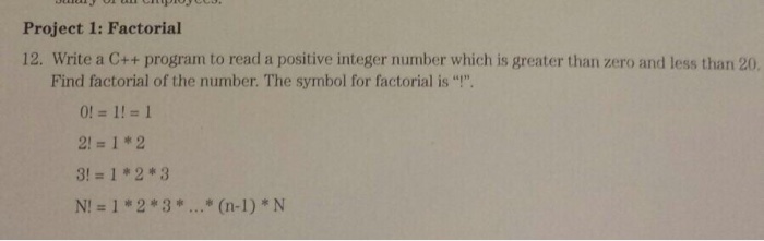  Factorial program Project 1: Factorial 12. Write a C++ program to