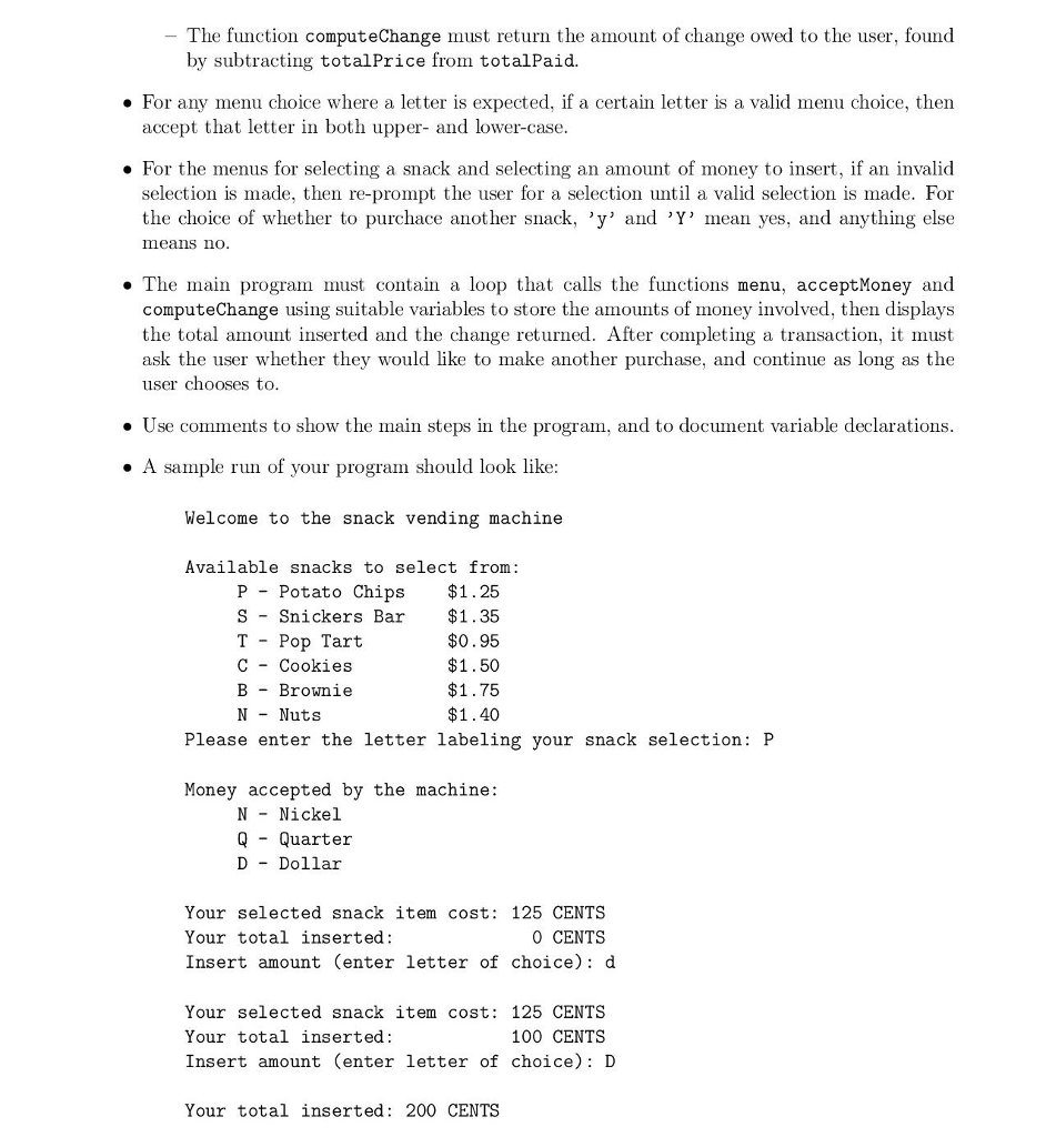 accepting payment and giving change for a snack vending machine. The machine