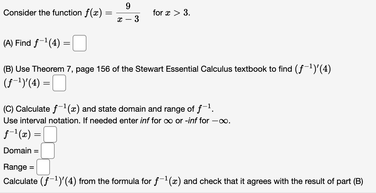 Consider the function f(x)=(9)/(x-3), for x>3.\ (A) Find f^(-1)(4)=\ (B) Use