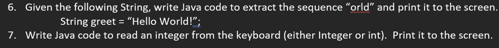  1.Given the following String, write Java code to extract the sequence