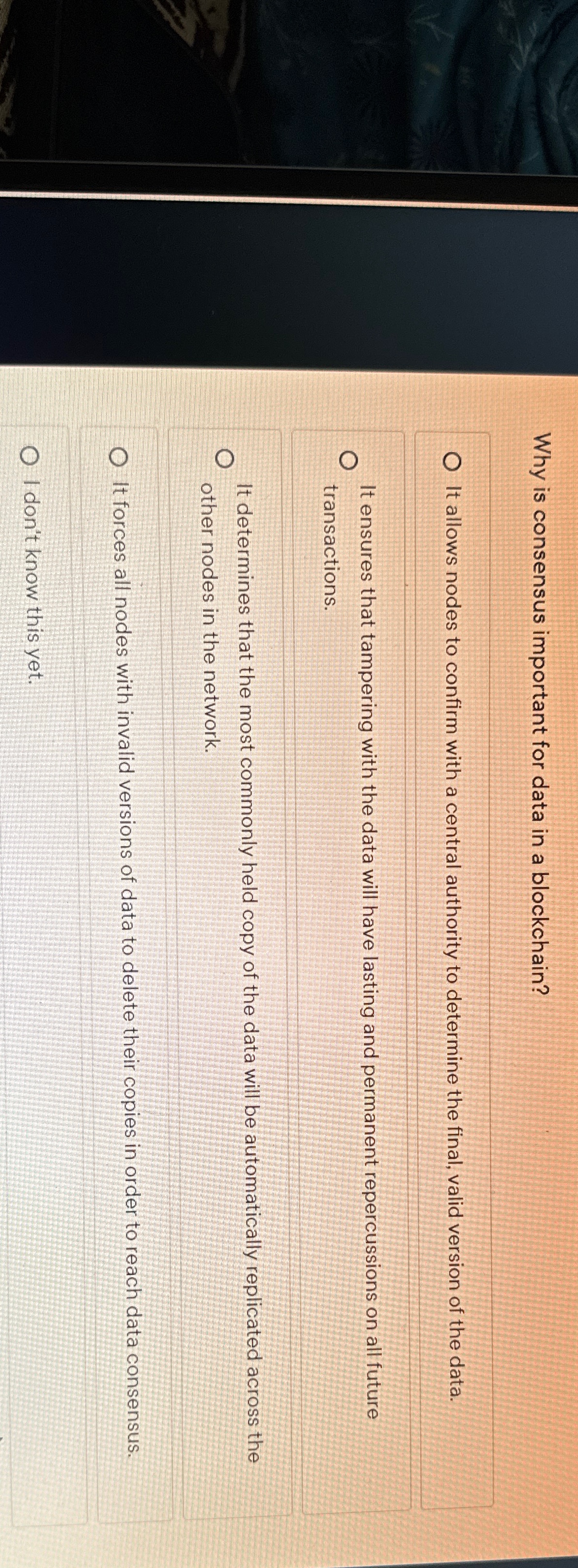  Why is consensus important for data in a blockchain? It allows