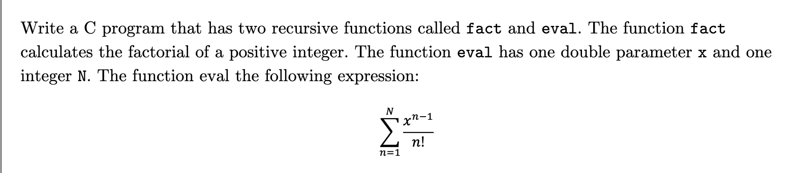  Write a C program that has two recursive functions called fact