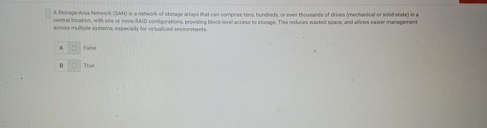  A Storage-Area Network (SAN) is a network of storage arrays that