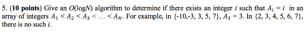  The language is java. 5. (10 points) Give an O(logN) algorithm