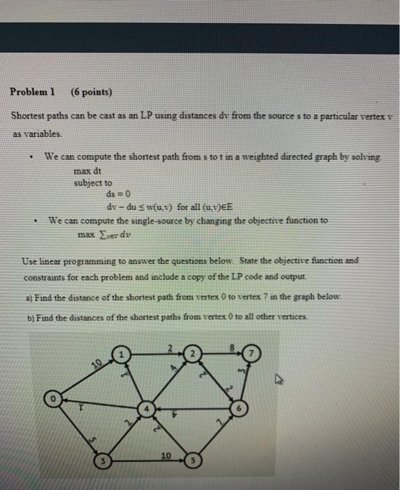 Problem 1 (6 points) Shortest paths can be cast as an