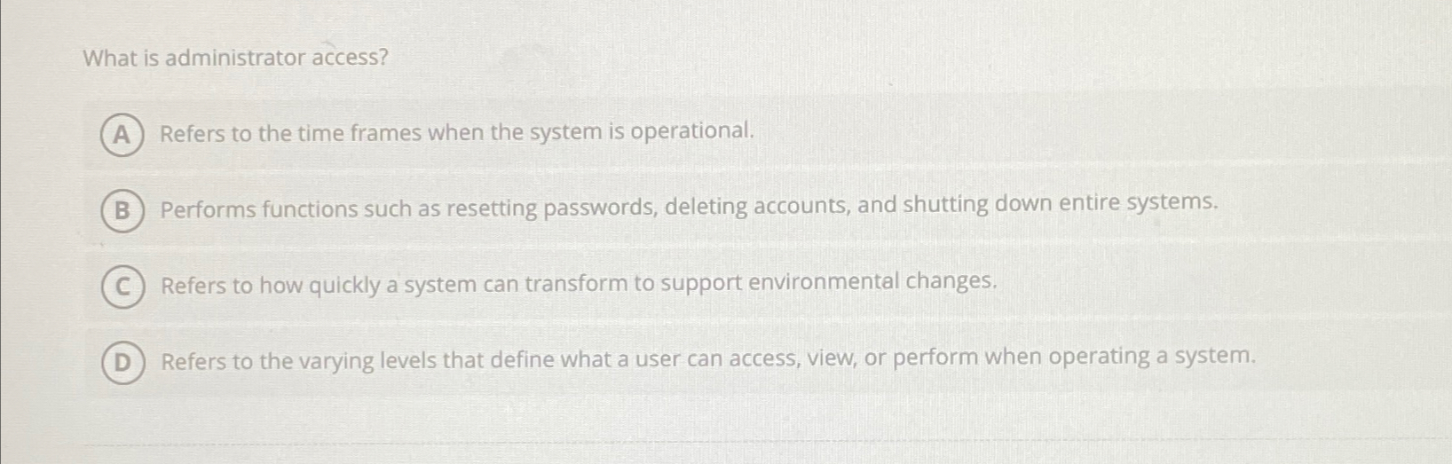  What is administrator access? Refers to the time frames when the