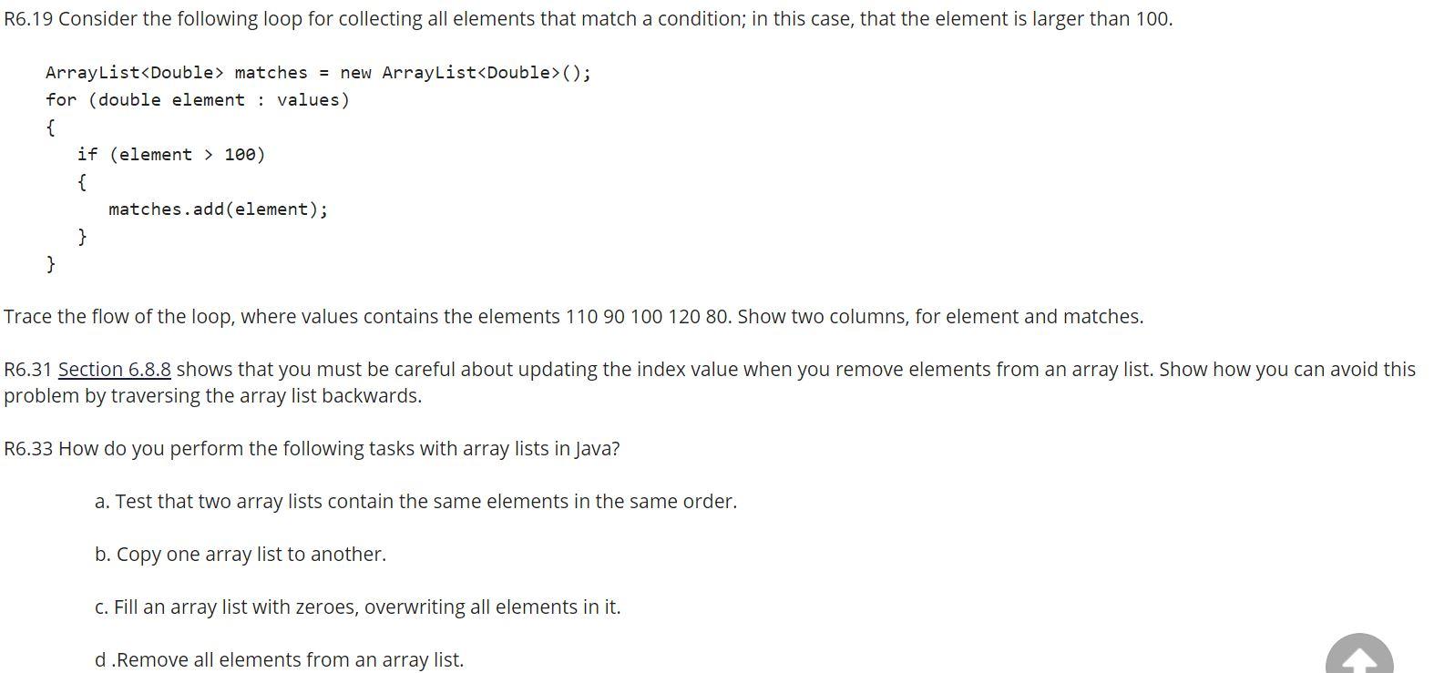 Please Answer these using JAVA R6.19 Consider the following loop for collecting