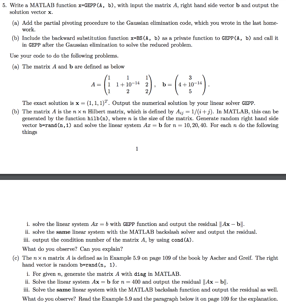 . Write a MATLAB function x=GEPP(A, b), with input the matrix A,