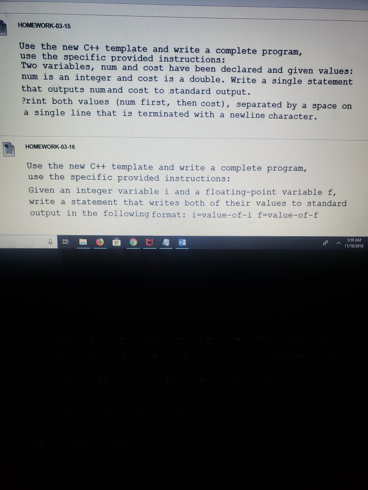 variable named medicalDosage. HOMEWORK-03-12 Use the new C++ template and write a