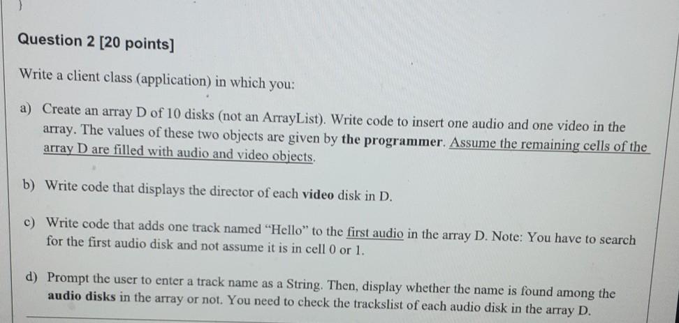  java 2 Question 2 [20 points] Write a client class (application)