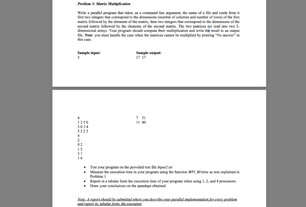 USING C LANGUAGE Problem 3: Matrix Multiplication Write a parallel program that