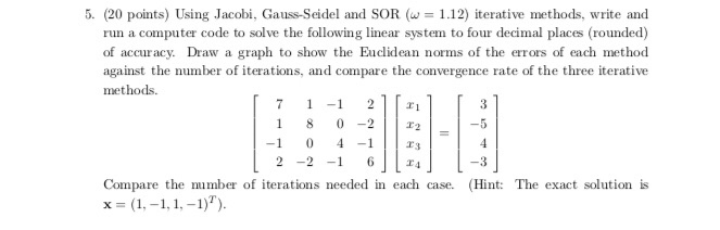  Please solve in python or C++!! 5. (20 points) Using Jacobi,