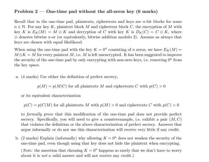 Problem 2 One-time pad without the all-zeros key (6 marks) Recall
