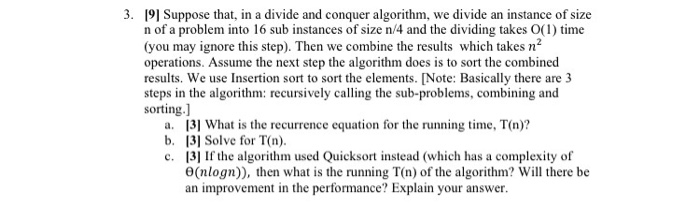  Suppose that, in a divide and conquer algorithm, we divide an