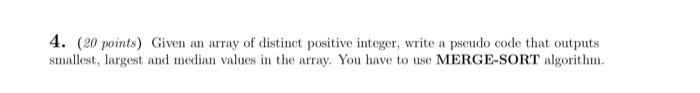 DO NOT USE C++ COMPILERWrite a pseudo code that outputs from smallest