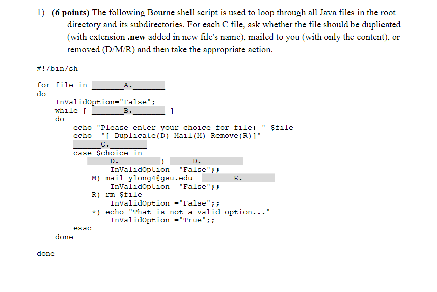  1) (6 points) The following Bourne shell script is used to