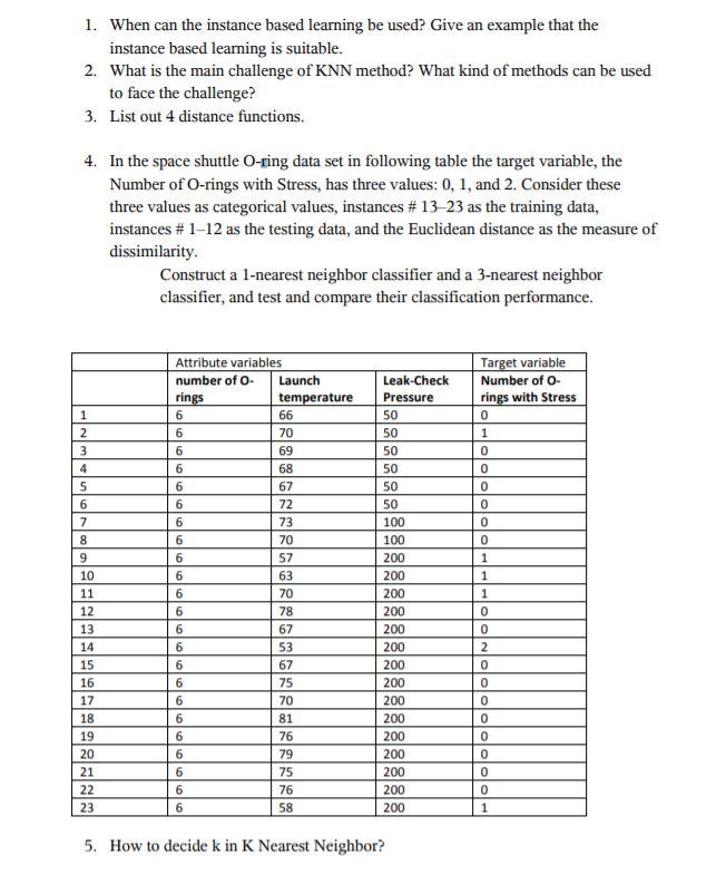  1. When can the instance based learning be used? Give an